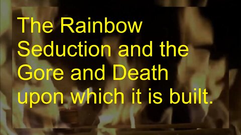 Rainbow Seduction and the Gore and Death upon which it is built. Volume One