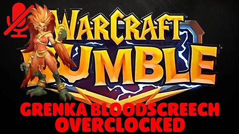 WarCraft Rumble - Grenka Bloodscreech - Overclocked