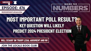 Key Question Could Predict 2024 Election | Inside The Numbers Ep. 476
