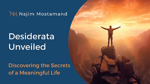 Desiderata Unveiled: Discovering the Secrets of a Meaningful Life