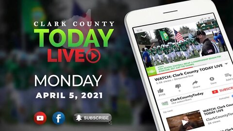 WATCH: Clark County TODAY LIVE • Monday, April 5, 2021