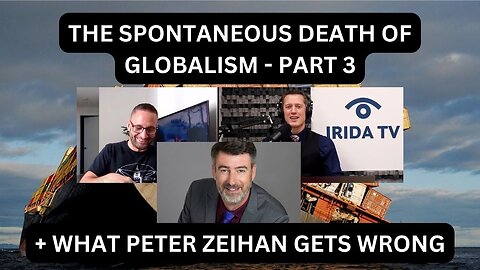 The Spontaneous Death Of Globalism - Part 3