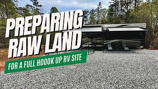 Preparing Raw Land for a full hook up RV Site: How We Did It💪🏼