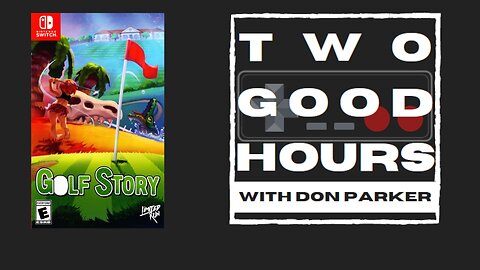 Two Good Hours - #2 - Golf Story (Switch)