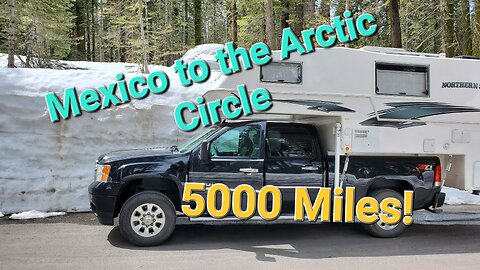 Truck camper | Mexico to Alaska and the Arctic Circle | Alaska Highway | 5000 + Miles #truckcamping