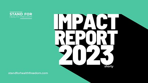 SHF 2023 Impact report - shorter | Stand for Health Freedom