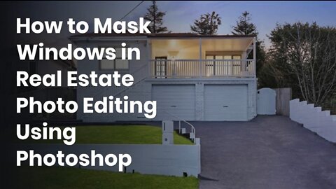 How to Mask Windows in Real Estate Photo Editing Using Photoshop