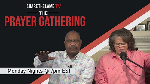 The Prayer Gathering LIVE | 10-23-2023 | Every Monday Night @ 7pm ET | Share The Lamb TV |