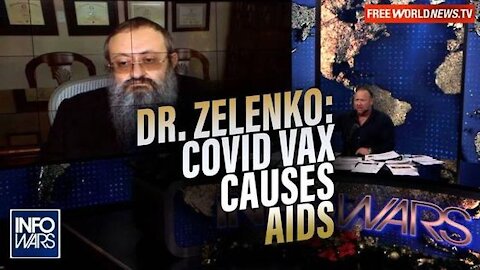 Alex Jones- Covid Shot Causing Aids Says Dr. Zelenko
