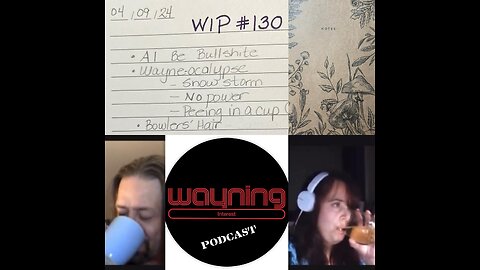 Wayning Interest Podcast #130 AI Be Bullshite