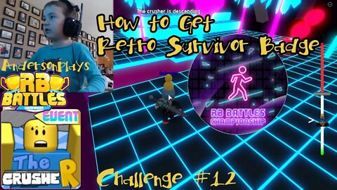 AndersonPlays Roblox 🏆 The CrusheR - RB Battles How to Get Retro Survivor Badge (Crusher Retro Wave)