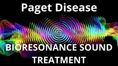 Paget Disease _ Sound therapy session _ Sounds of nature