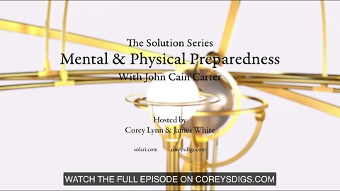 The Solution Series Sneak Peek: Episode on Mental & Physical Preparedness with John Cain Carter