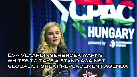 Eva Vlaardingerbroek Warns Whites To Take A Stand Agsinst Globalist Great Replacement Agenda