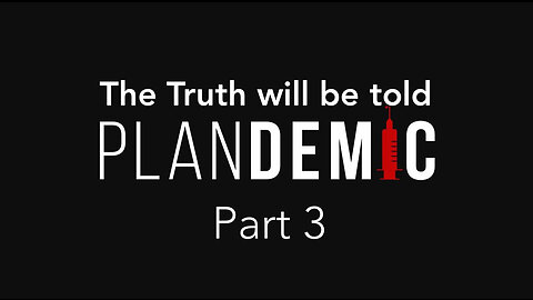 Plandemic 3 - The Truth will be told