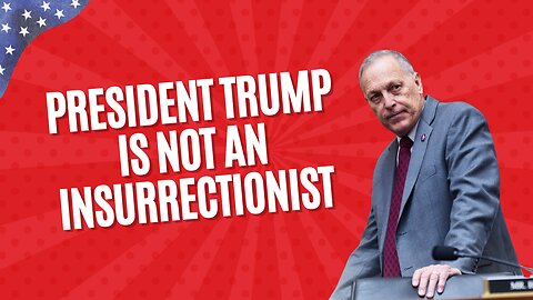 Rep. Biggs: President Trump is Not an Insurrectionist