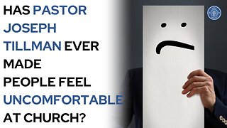 Has Pastor Joseph Tillman Ever Made People Feel Uncomfortable At Church?