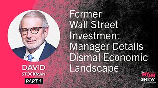 Ep. 593 - Former Wall Street Investment Manager Details Dismal Economic Landscape - David Stockman
