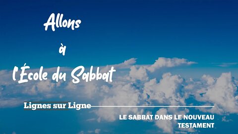 Le Sabbat dans le Nouveau Testament | Allons à l'École du Sabbat - Leçon 10 Q3 2021