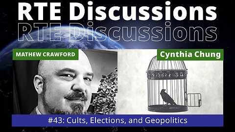 RTE Discussions #43 Cults, Elections, and Geopolitics w/ Cynthia Chung