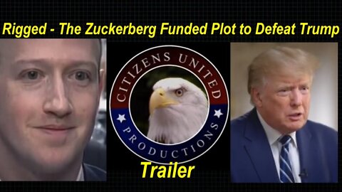 Rigged - The Zuckerberg $400 million Funded Plot to Defeat Donald Trump (Movie Trailer) [01.04.2022]