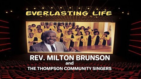 Everlasting Life - Reverend Milton Brunson & The Thompson Community Singers