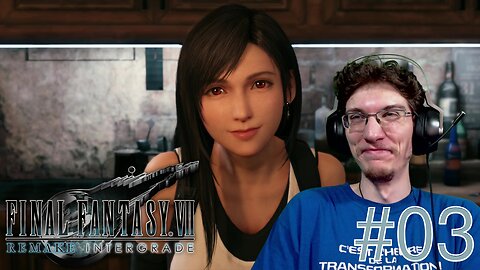 VOUS SAVEZ QUOI? JE SUIS HEUREUX ! - Let's Play : Final Fantasy VII Remake part 3