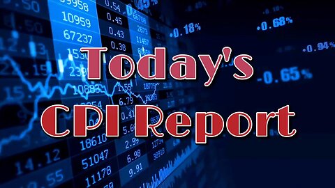 CPI Report | Today's CPI Report | Consumer Price Index Report