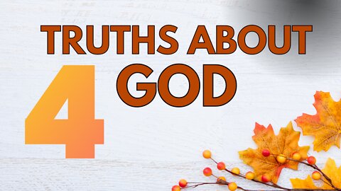 4 Real Truths About God