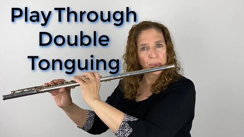 Playing Through Your Double Tonguing on the Flute - FluteTips 127