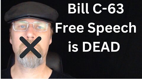 Bill C-63 ENDS FREE SPEECH IN CANADA