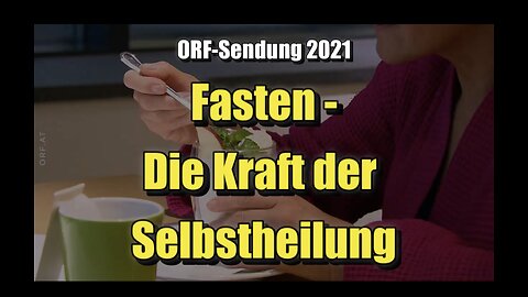 🌱 Fasten - Die Kraft der Selbstheilung (ORF ⎪ 29.03.2021)