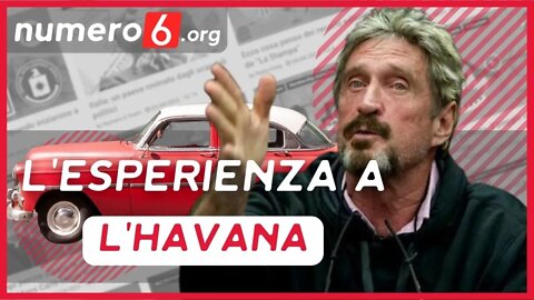 John McAfee racconta la sua esperienza a l'Havana