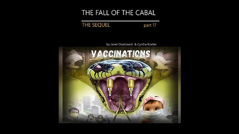 THE SEQUEL TO THE FALL OF THE CABAL - PART 17 DEPOPULATION and GENOCIDE BY VACCINATIONS