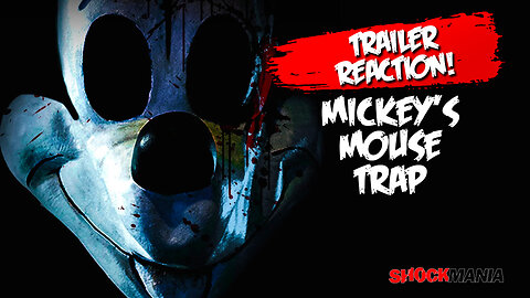 The MICKEY'S MOUSE TRAP Trailer Reaction Video! (2024) - This Movie Doesn't Look Too Bad!