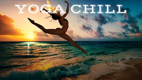 YOGA CHILL #10 [Music for Workout & Meditation]