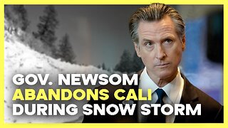 Gavin Newsom Abandons California During Snow Storm