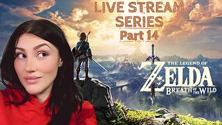 LET'S GET READY FOR THE SEQUEL - THE LEGEND OF ZELDA: BREATH OF THE WILD - LIVE STREAM - PART 14