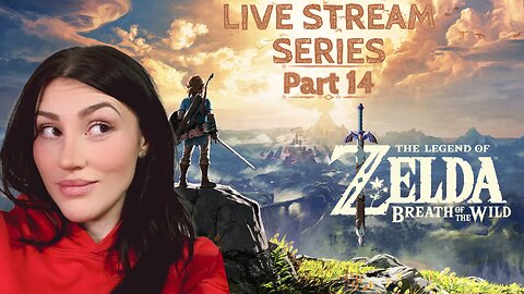 LET'S GET READY FOR THE SEQUEL - THE LEGEND OF ZELDA: BREATH OF THE WILD - LIVE STREAM - PART 14