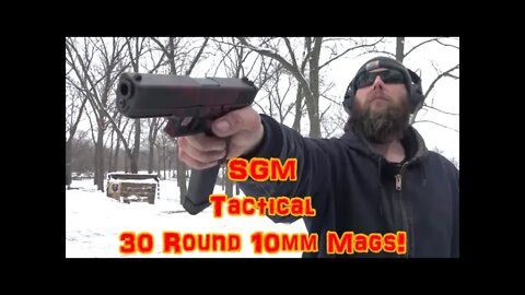 Testing The SGM Tactical 30 Round 10mm Mags!