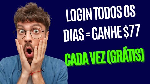 Login Todos os Dias = Ganhe $77+ Cada Vez (GRÁTIS) Ganhe Dinheiro Online