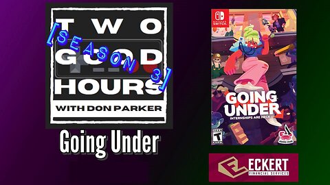 Two Good Hours - #11 - Going Under (Switch)
