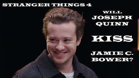 Who will Joseph Quinn rather kiss?