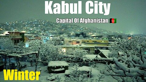 Afghanistan 🇦🇫 Capital Kabul City in winter