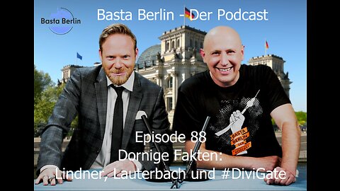 Basta Berlin (Folge 88) – Dornige Fakten: Lindner, Lauterbach und #DiviGate