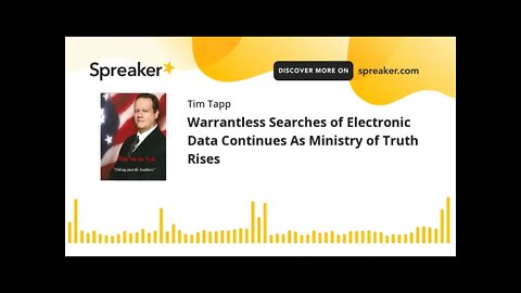 Warrantless Searches of Electronic Data Continues As Ministry of Truth Rises