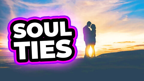 What Are SOUL TIES? Explanation! @Vlad Savchuk