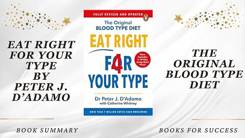 'Eat Right 4 Your Type' by Peter J. D’Adamo. Your Diet According to Your Blood Type | Book Summary