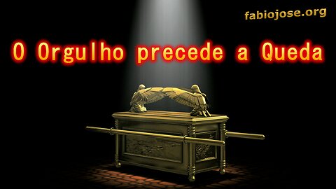 O Orgulho precede a Queda