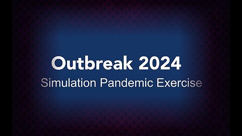 Exercise-Simulation Called "Outbreak 24" Hummm, Stage Setting The Next One??